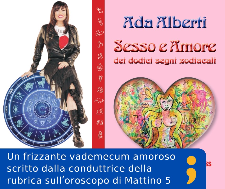 “Sesso e Amore dei 12 segni zodiacali”, il libro di Ada Alberti per saperne di più e orientarsi meglio